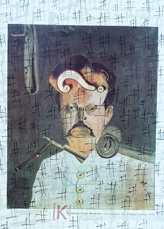 #GROS1 - #Remember Uncle August, the happy inventor - George Grosz (1919) - N° 1/1 by DomKcollage